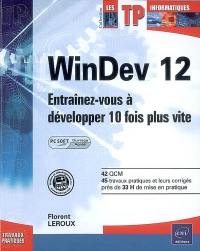 WinDev 12 : entraînez-vous à développer 10 fois plus vite