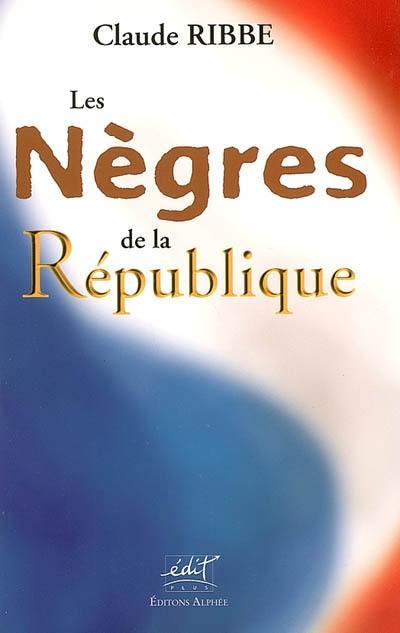 Les Nègres de la République