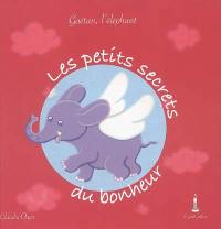 Les petits secrets du bonheur : Gaëtan l'éléphant