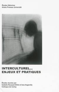 Interculturel... : enjeux et pratiques