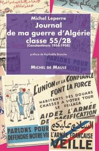 Journal de ma guerre d'Algérie : classe 55-2B (Constantinois 1956-1958)