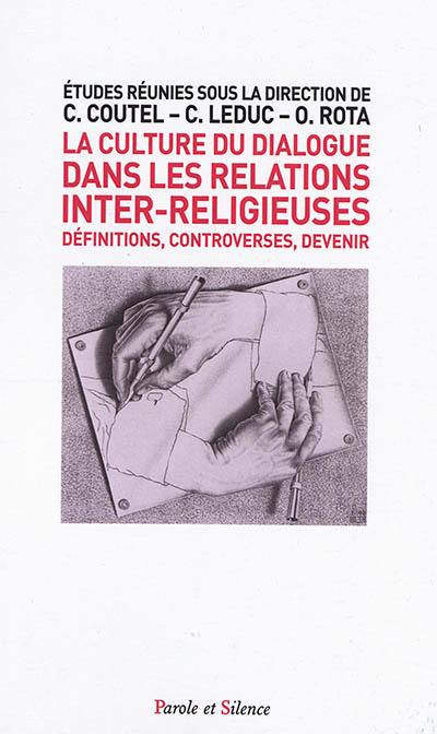 La culture du dialogue dans les relations inter-religieuses : définitions, controverses, devenir