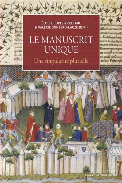 Le manuscrit unique, une singularité plurielle