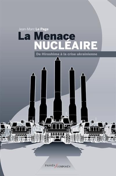 La menace nucléaire : de Hiroshima à la crise ukrainienne