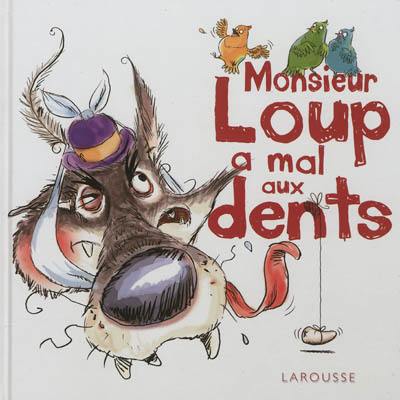 Monsieur Loup a mal aux dents