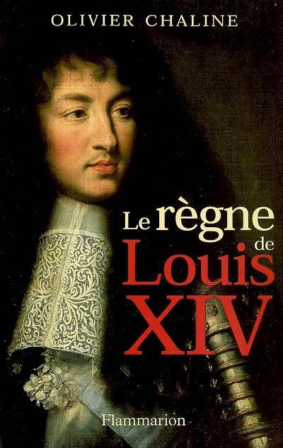 Le règne de Louis XIV