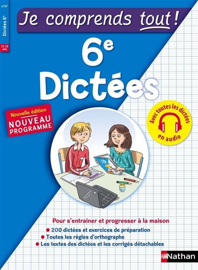 Je comprends tout ! Dictées 6e