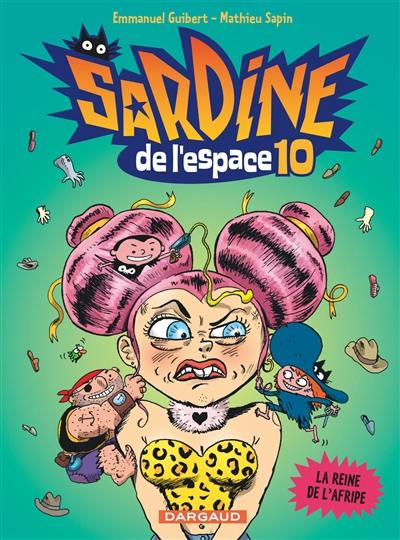 Sardine de l'espace. Vol. 10. La reine de l'Afripe