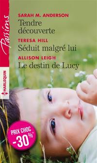 Tendre découverte. Séduit malgré lui. Le destin de Lucy