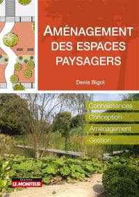 Aménagement des espaces paysagers : connaissances, conception, aménagement, gestion