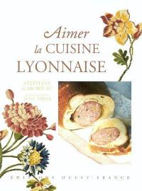 Aimer la cuisine lyonnaise