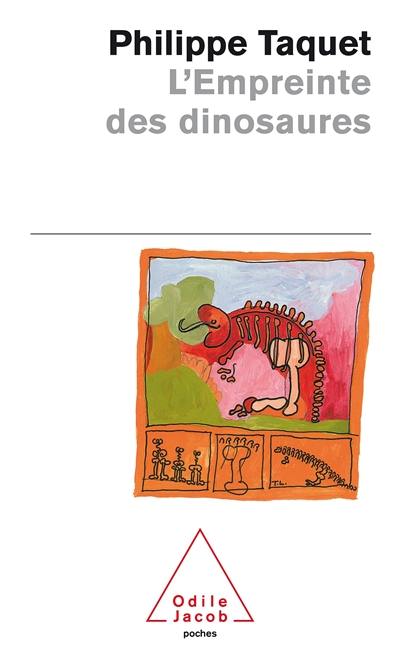 L'empreinte des dinosaures : carnet de piste d'un chercheur d'os