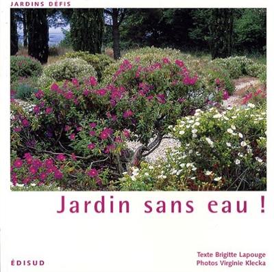 Jardin sans eau !