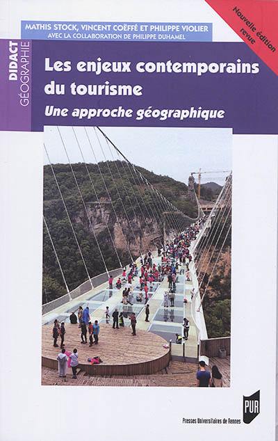 Les enjeux contemporains du tourisme : une approche géographique