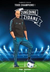 Zinédine Zidane : à jamais le premier