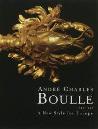 André Charles Boulle, 1642-1732 : a new style for Europe