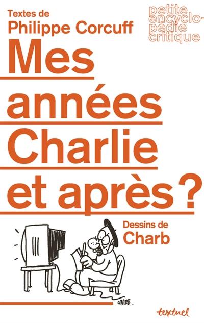 Mes années Charlie, et après ?