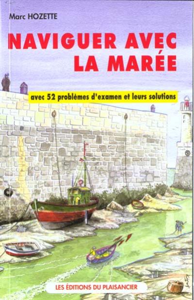 Naviguer avec la marée : avec 52 problèmes d'examen et leurs solutions