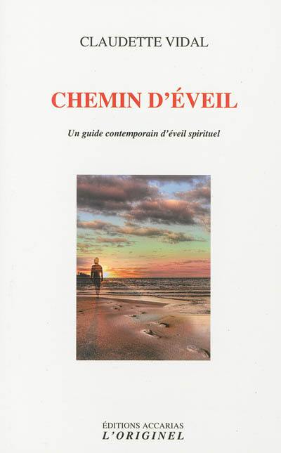 Chemin d'éveil : un guide contemporain d'éveil spirituel