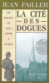 Une enquête de Mary Lester. Vol. 8. La cité des dogues