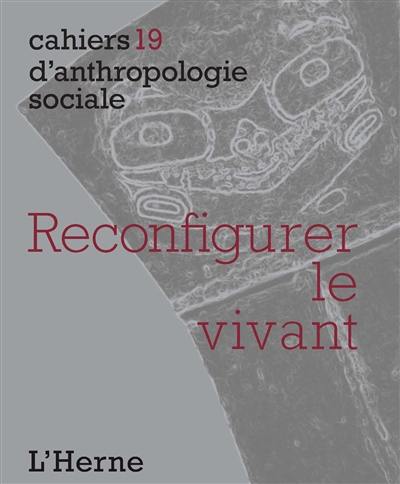 Reconfigurer le vivant : des organismes aux artefacts