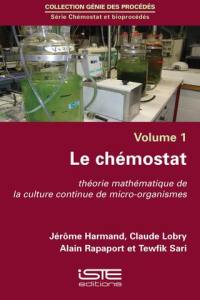 Le chémostat : théorie mathématique de la culture continue de micro-organismes