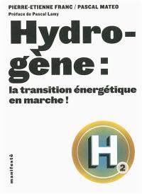 Hydrogène : la transition énergétique en marche !