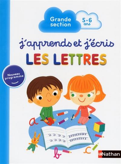 J'apprends et j'écris les lettres : grande section, 5-6 ans