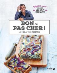 Bon et pas cher ! : les meilleures recettes