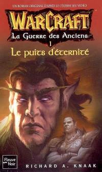 La guerre des anciens. Vol. 1. Le puits d'éternité