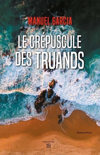 Le crépuscule des truands : roman policier Le crépuscule des truands : roman policier
