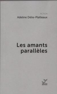 Les amants parallèles