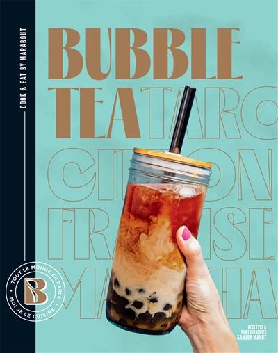 Bubble tea : tout le monde en parle, moi je le cuisine