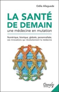 La santé de demain : une médecine en mutation