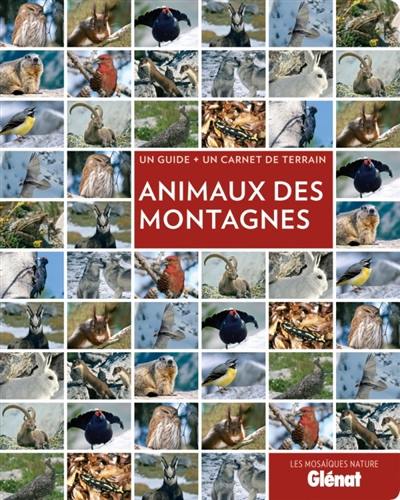 Animaux des montagnes : un guide + un carnet de terrain