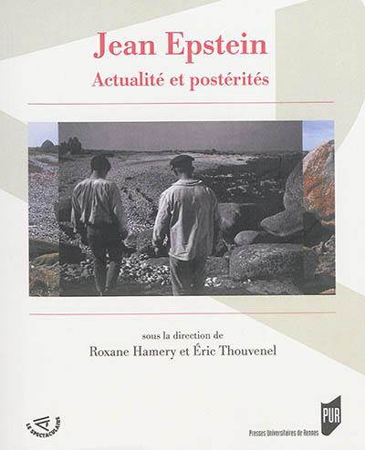 Jean Epstein : actualité et postérités