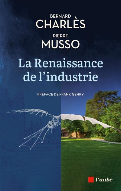 La renaissance de l'industrie : dialogue entre un industriel et un philosophe