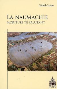 La naumachie : morituri te salutant