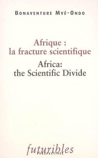 Afrique : la fracture scientifique. Africa : the scientific divide