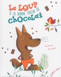 Le loup à la bonne odeur de chocolat