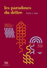 Les paradoxes du délire : Wittgenstein, Schreber et l'esprit schizophrénique