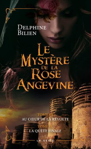 Le mystère de la rose angevine. Au coeur de la révolte. La quête finale