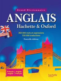 Le grand dictionnaire Hachette-Oxford : français-anglais, anglais-français : 360.000 mots et expressions, 550.000 traductions. The Oxford-Hachette French dictionary : French-English, English-French