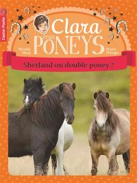 Clara et les poneys. Vol. 3. Shetland ou double poney ?