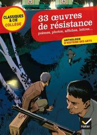 33 oeuvres de résistance : poèmes, photos, affiches, lettres... : anthologie