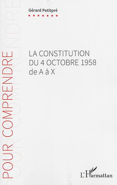 La Constitution du 4 octobre 1958 de A à X