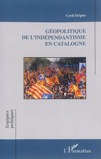 Géopolitique de l'indépendantisme en Catalogne