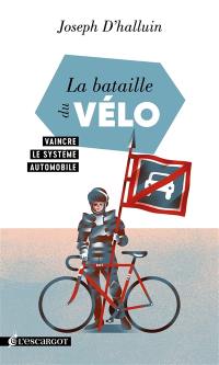 La bataille du vélo : vaincre le système automobile