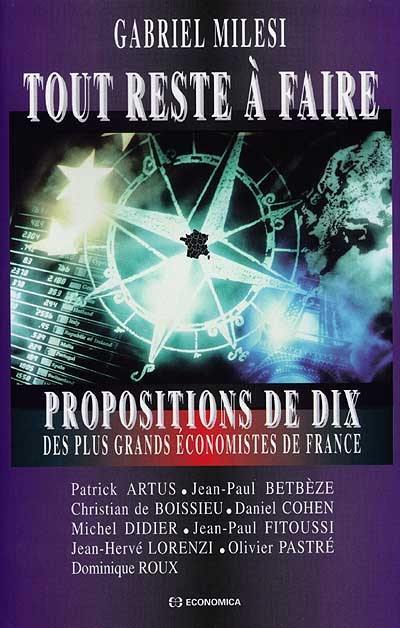 Tout reste à faire : propositions de dix des plus grands économistes de France