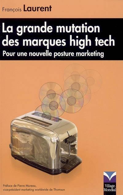 La grande mutation des marques high-tech : pour une nouvelle posture marketing